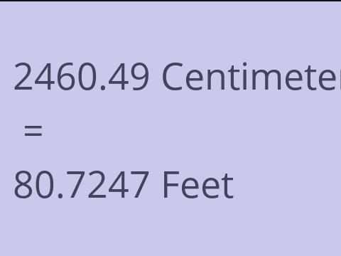 2460.49 CM TO FEET