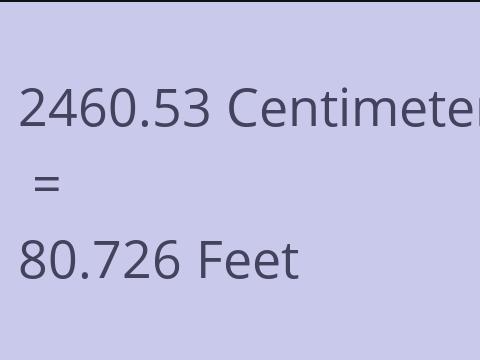 2460.53 CM TO FEET
