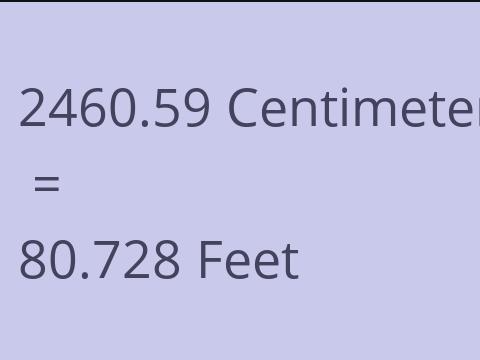 2460.59 CM TO FEET