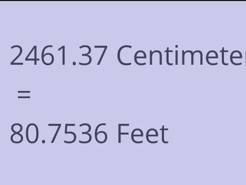 2461.37 CM TO FEET