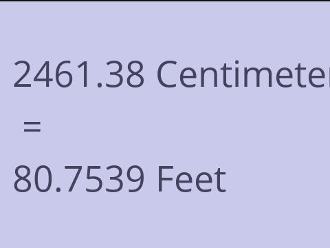 2461.38 CM TO FEET