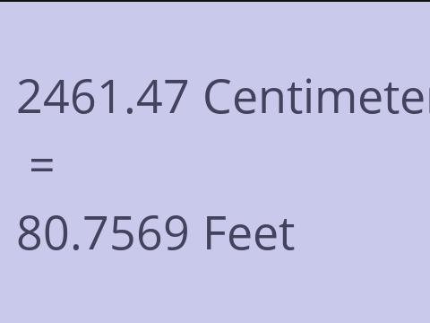 2461.47 CM TO FEET