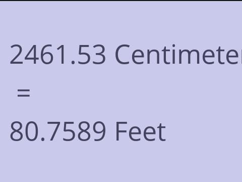 2461.53 CM TO FEET