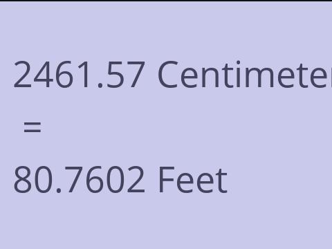 2461.57 CM TO FEET