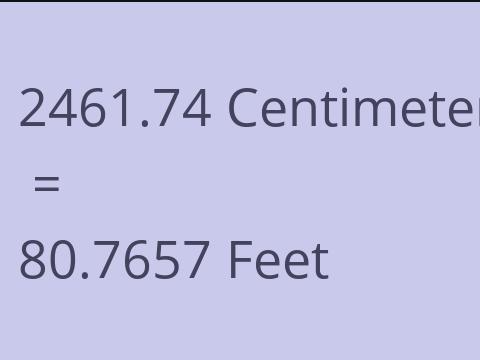2461.74 CM TO FEET
