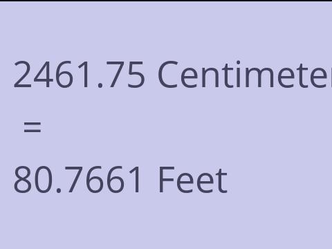 2461.75 CM TO FEET