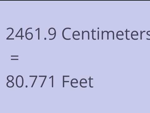 2461.9 CM TO FEET