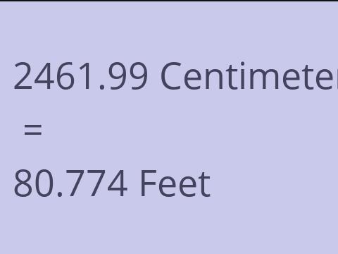 2461.99 CM TO FEET
