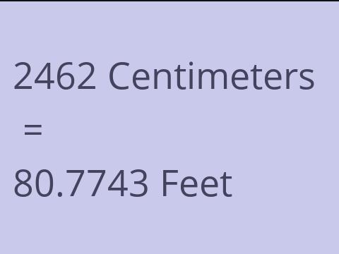 2462 CM TO FEET