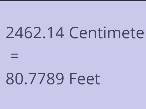 2462.14 CM TO FEET