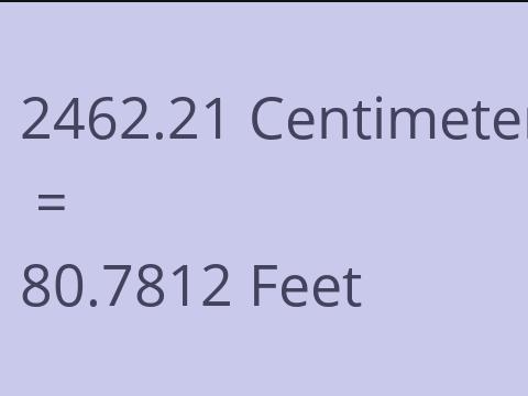 2462.21 CM TO FEET