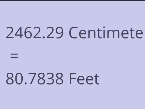 2462.29 CM TO FEET