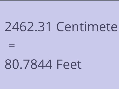 2462.31 CM TO FEET