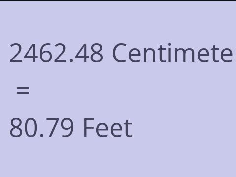 2462.48 CM TO FEET