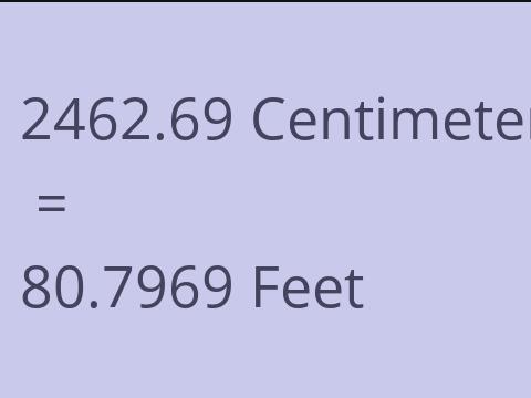 2462.69 CM TO FEET