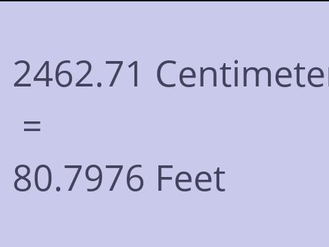 2462.71 CM TO FEET