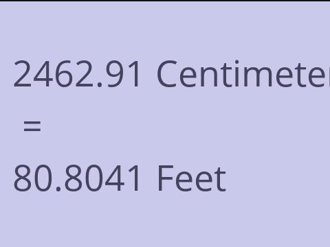2462.91 CM TO FEET