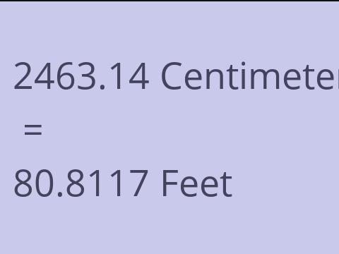 2463.14 CM TO FEET