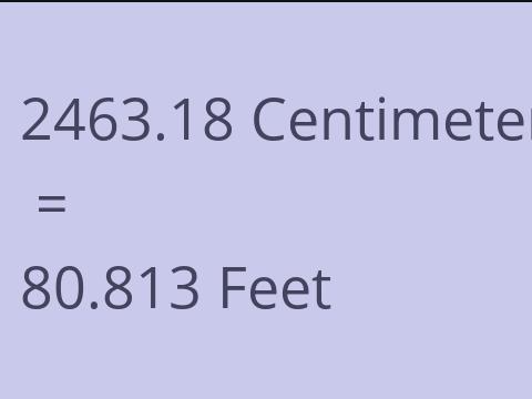2463.18 CM TO FEET