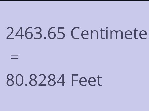 2463.65 CM TO FEET