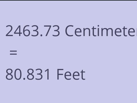 2463.73 CM TO FEET