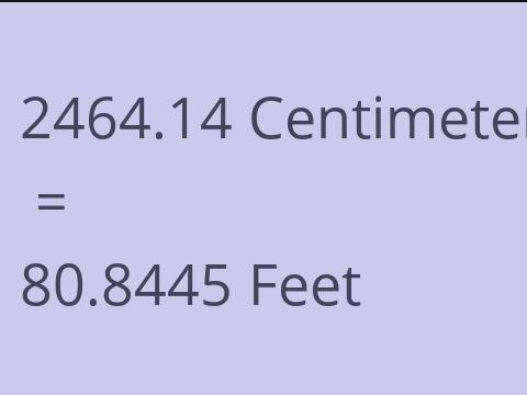 2464.14 CM TO FEET