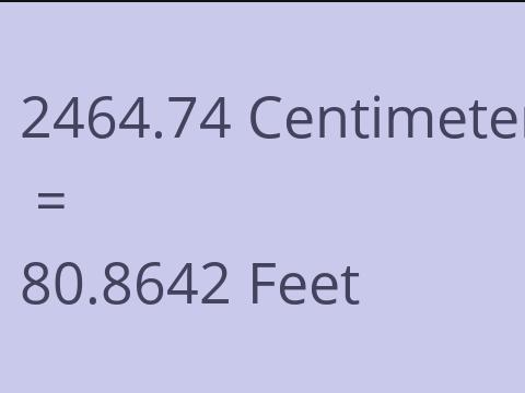 2464.74 CM TO FEET