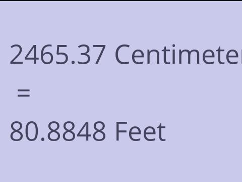 2465.37 CM TO FEET