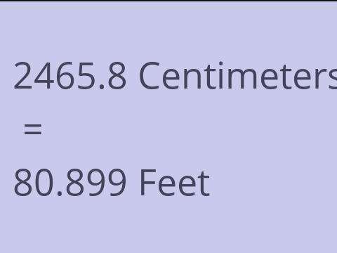 2465.8 CM TO FEET