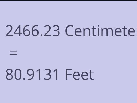 2466.23 CM TO FEET
