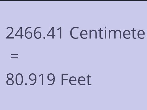2466.41 CM TO FEET