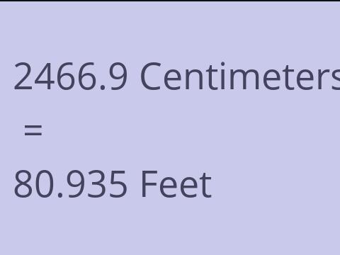 2466.9 CM TO FEET