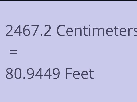 2467.2 CM TO FEET