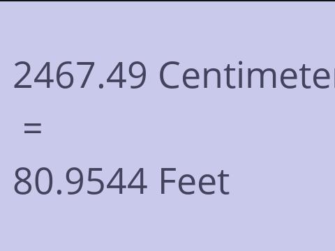 2467.49 CM TO FEET