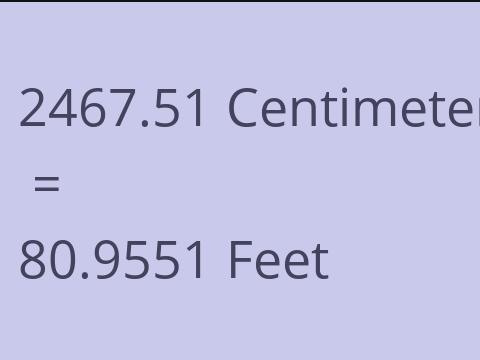 2467.51 CM TO FEET