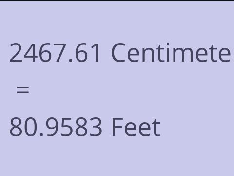 2467.61 CM TO FEET