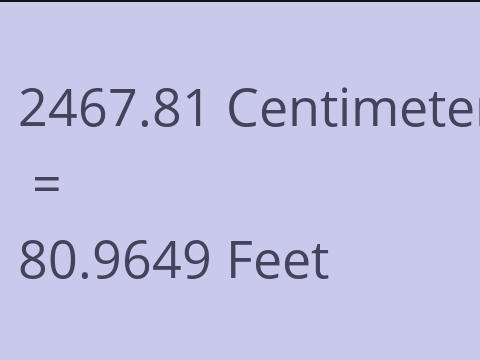 2467.81 CM TO FEET
