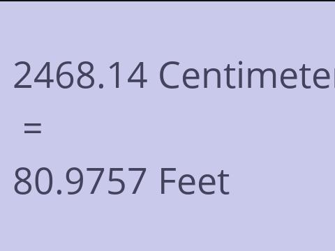 2468.14 CM TO FEET