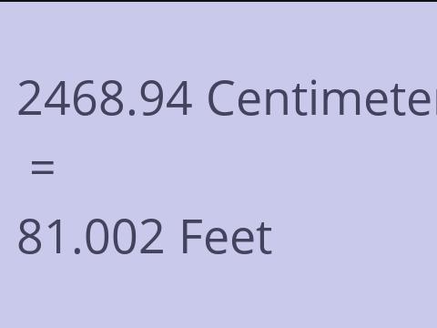 2468.94 CM TO FEET