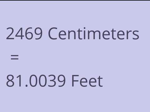 2469 CM TO FEET