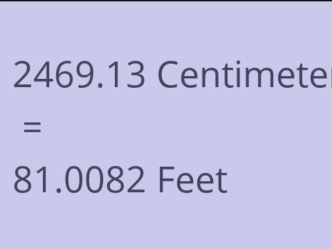 2469.13 CM TO FEET