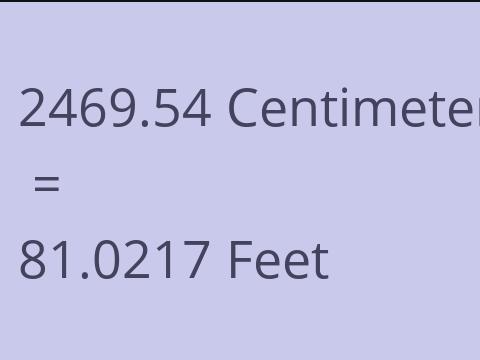 2469.54 CM TO FEET