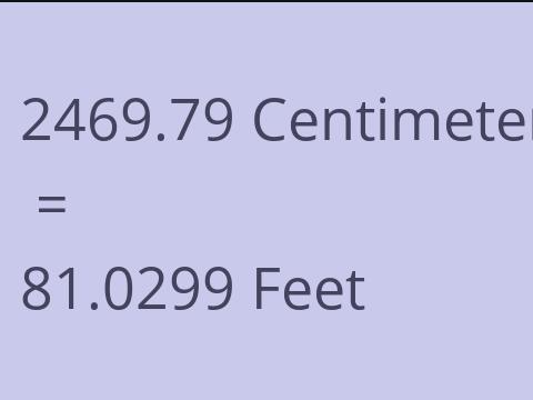 2469.79 CM TO FEET
