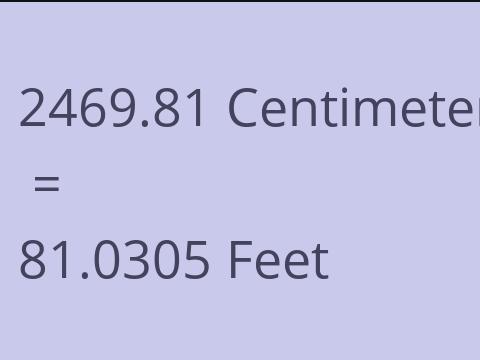2469.81 CM TO FEET