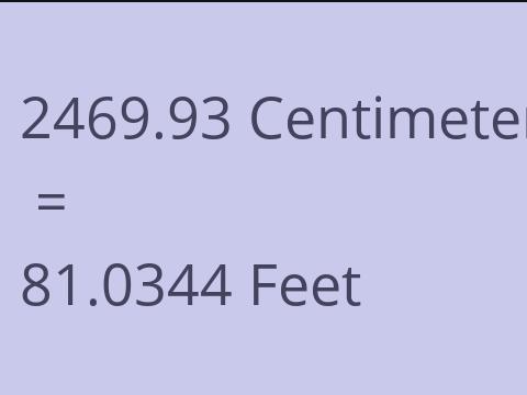 2469.93 CM TO FEET