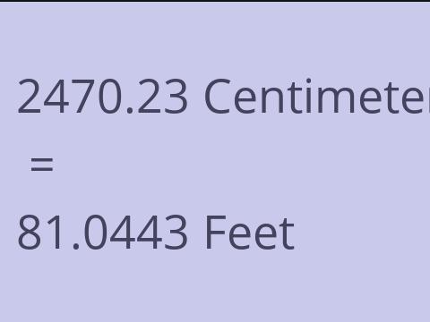 2470.23 CM TO FEET