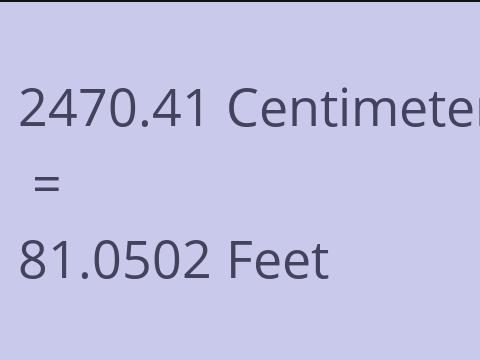 2470.41 CM TO FEET