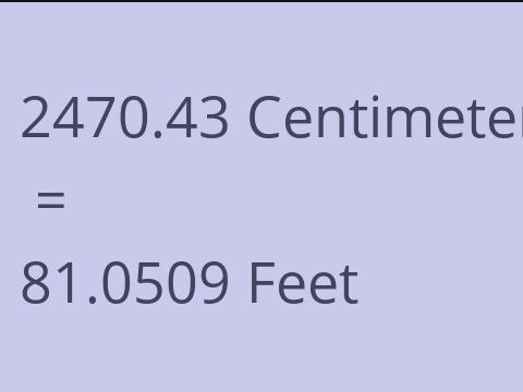 2470.43 CM TO FEET