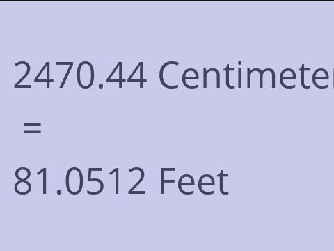 2470.44 CM TO FEET