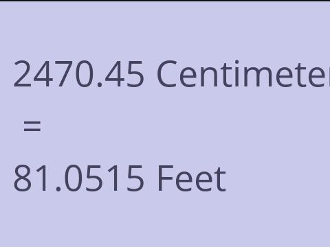 2470.45 CM TO FEET